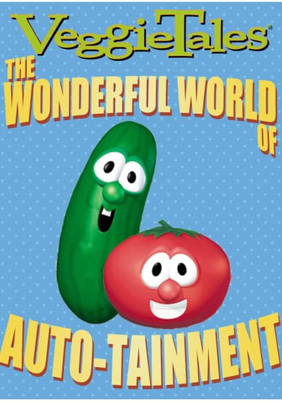 VeggieTales: The Wonderful World of Autotainment