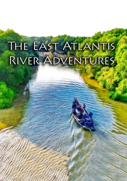 The East Atlantis River Adventures