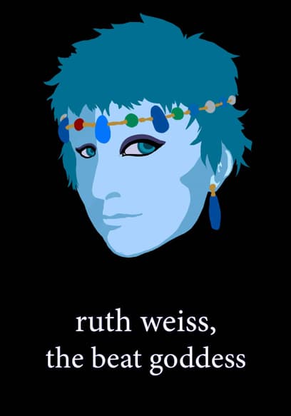 Ruth Weiss: The Beat Goddess