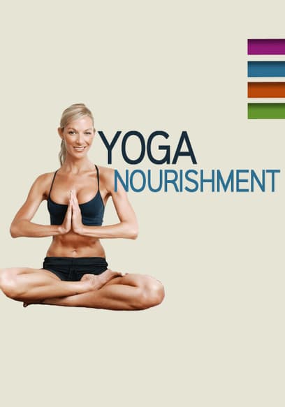 Yoga Foundations: Nourishment