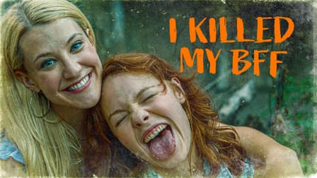 Watch I Killed My BFF - Free TV Shows | Tubi