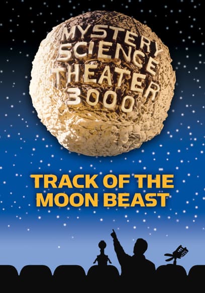 Mystery Science Theater 3000: Track of the Moon Beast