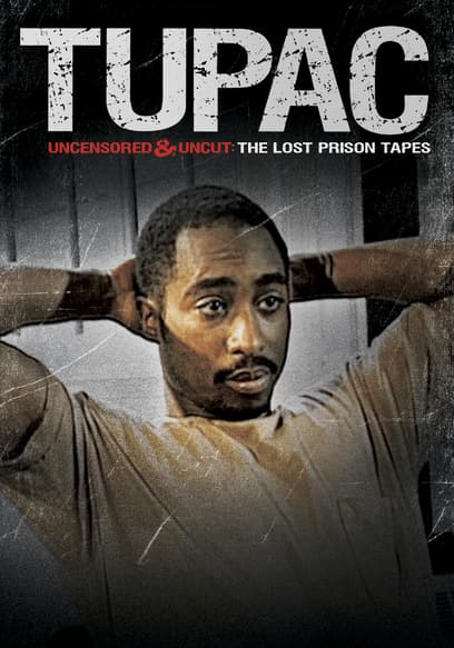 Tupac Uncensored & Uncut: The Lost Prison Tapes