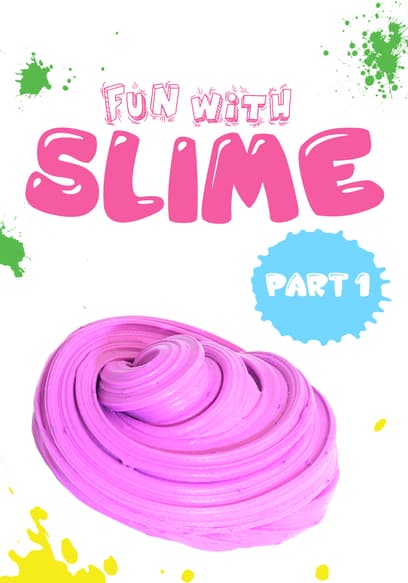 Fun With Slime (Pt. 1)