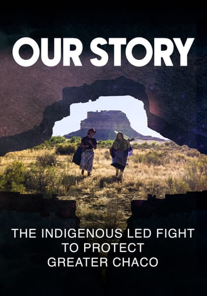 Our Story: The Indigenous Led Fight to Protect Greater Chaco