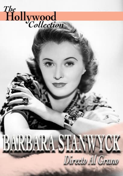 The Hollywood Collection: Barbara Stanwyck Directo Al Grano (Español)