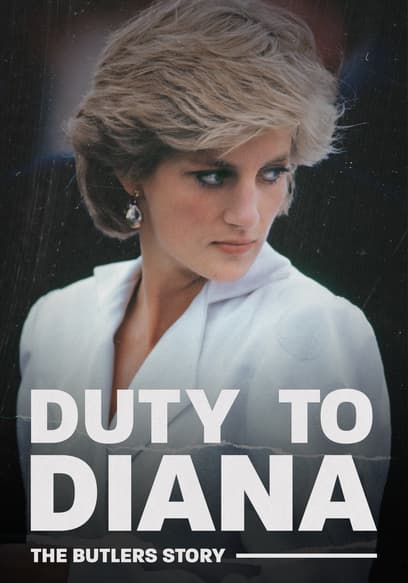Duty to Diana: The Butler's Story