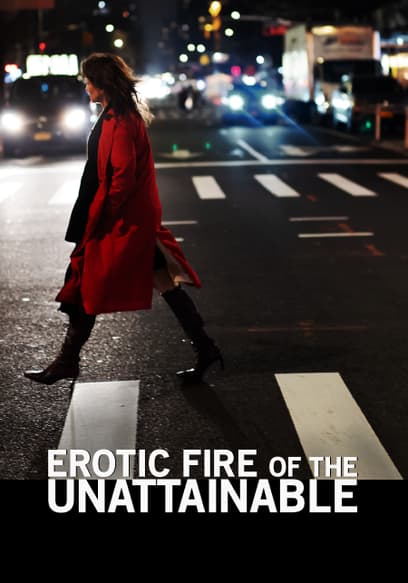 Erotic Fire of the Unattainable