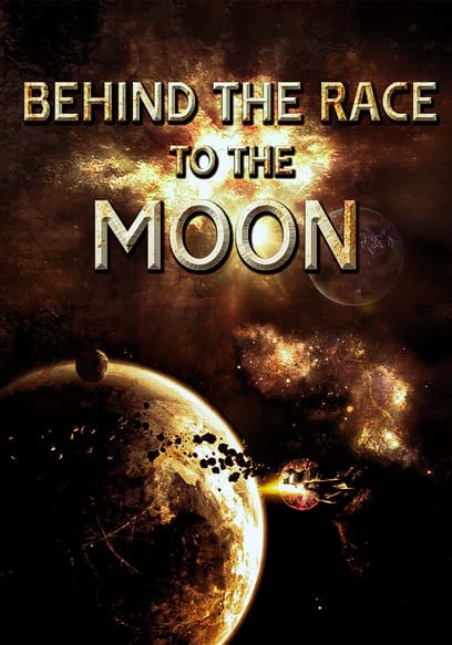Behind the Race to the Moon