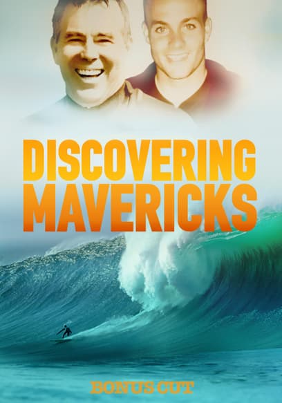 Discovering Mavericks (Bonus Cut)