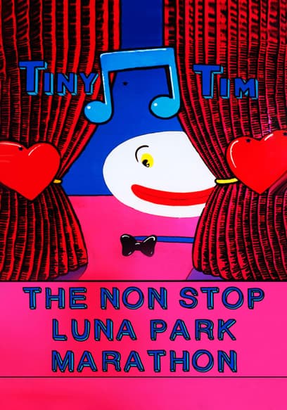 Tiny Tim: The Luna Park Marathon