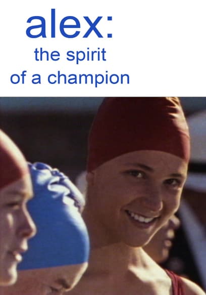 Alex: The Spirit of a Champion