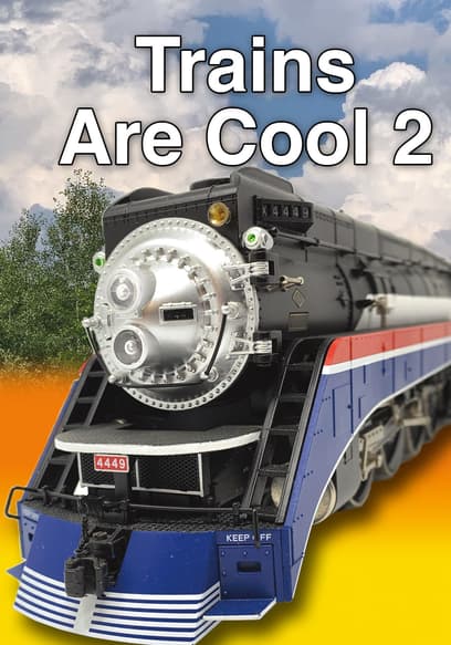 Trains Are Cool 2