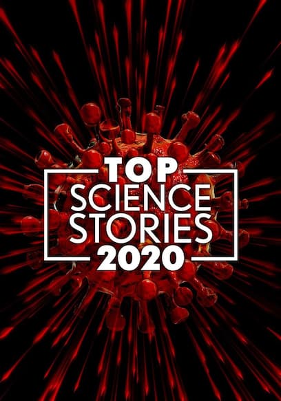 Watch Top Science Stories of 2020 (2020) - Free Movies | Tubi