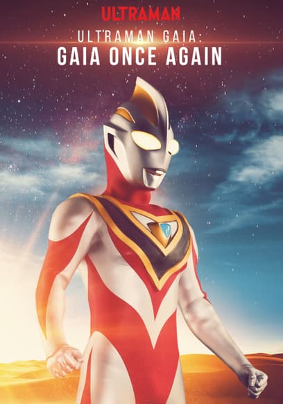 Ultraman Gaia: Once Again Gaia
