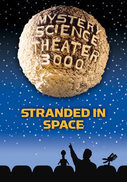 Mystery Science Theater 3000: Stranded in Space