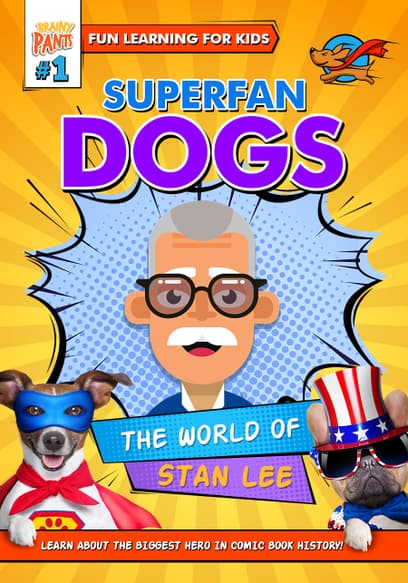 Superfan Dogs: The World of Stan Lee