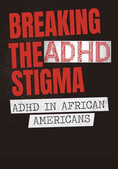 Breaking the Stigma: ADHD in African Americans