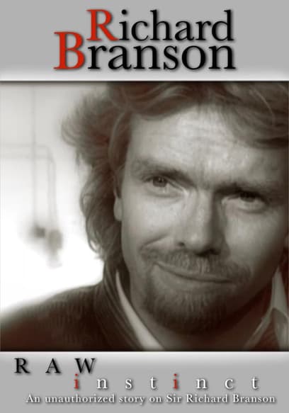 Richard Branson: Raw Instinct