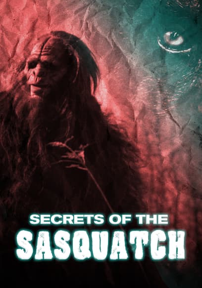 Secrets of the Sasquatch