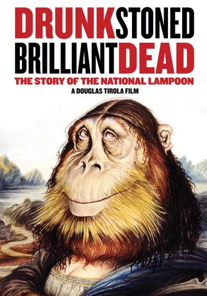 Drunk, Stoned, Brilliant, Dead: The Story of the National Lampoon