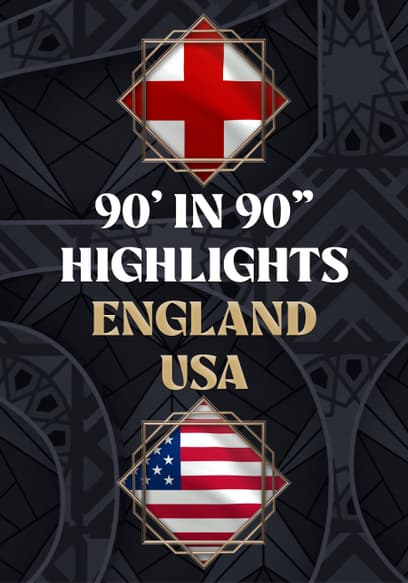 England vs. USA - 90' in 90"