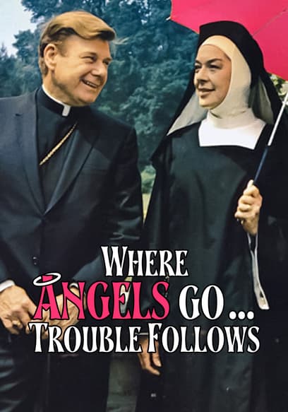 Where Angels Go...Trouble Follows