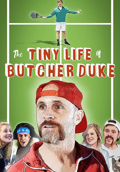 The Tiny Life of Butcher Duke