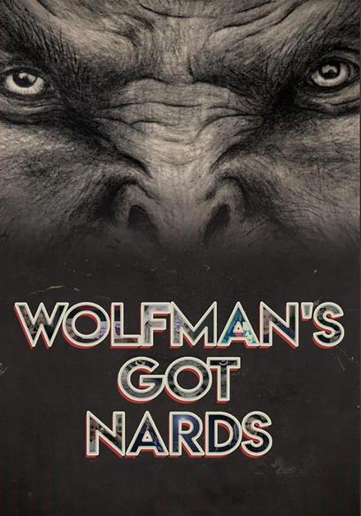 Wolfman's Got Nards