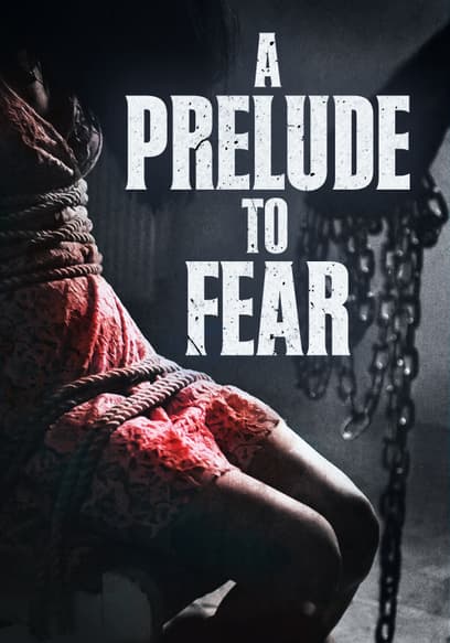 A Prelude to Fear