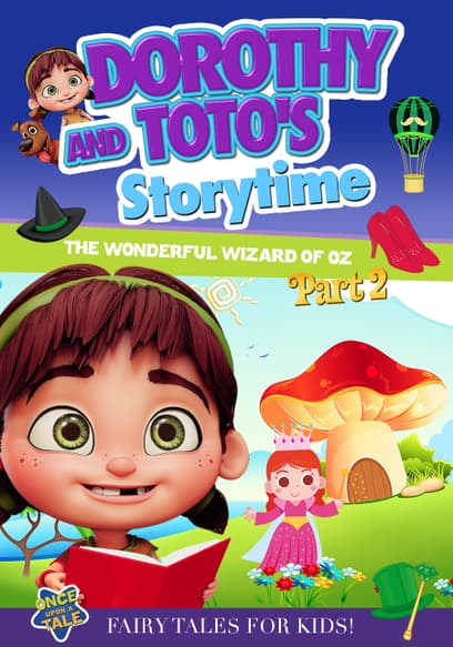 Dorothy and Toto's Storytime: The Wonderful Wizard of Oz (Pt. 2)