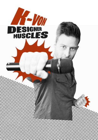K-Von: Designer Muscles