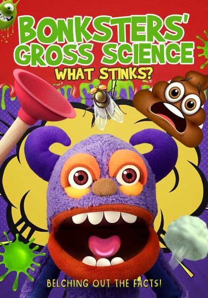 Bonksters' Gross Science: What Stinks?