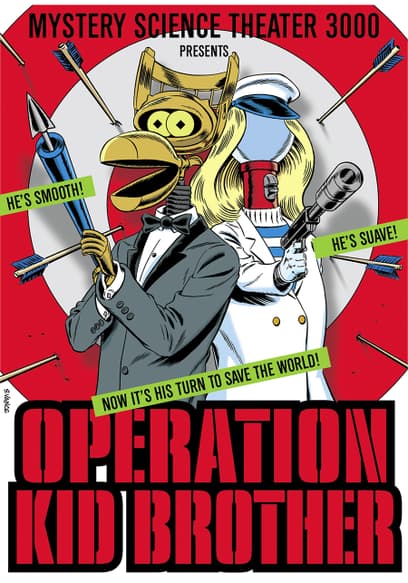 Mystery Science Theater 3000: Operation Kid Brother (Operation Double 007)
