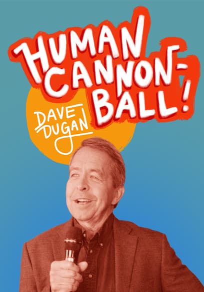 Dave Dugan: Human Cannon-Ball