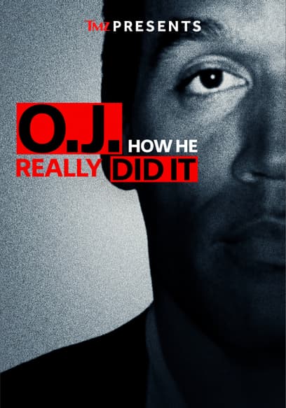 TMZ Presents: O.J. How He Really Did It