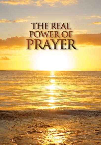 The Real Power of Prayer