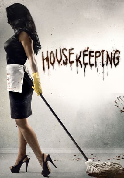 Watch Housekeeping (2015) Free Movies Tubi