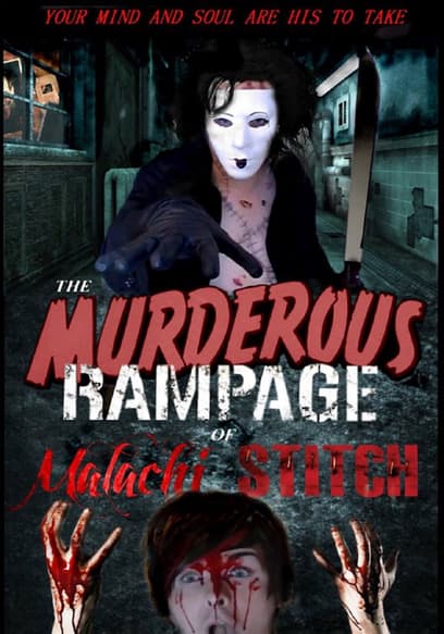 The Murderous Rampage of Malachi Stitch