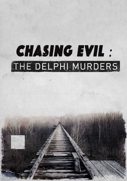 Chasing Evil: The Delphi Murders