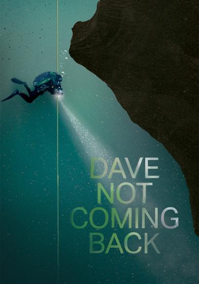 Dave Not Coming Back