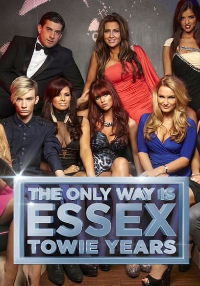 The Only Way Is Essex: TOWIE Years