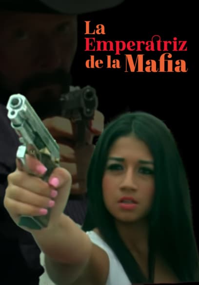 La Emperatriz De La Mafia
