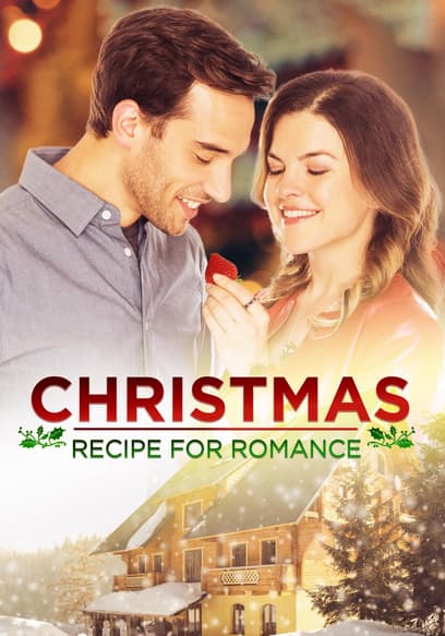 Watch Christmas Recipe for Romance (2019) - Free Movies | Tubi