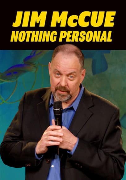Jim Mccue: Nothing Personal