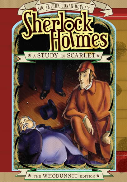 Sherlock Holmes: Study in Scarlet: An Animated Classic