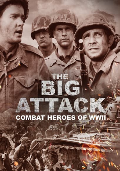 The Big Attack - Combat Heroes of WWII