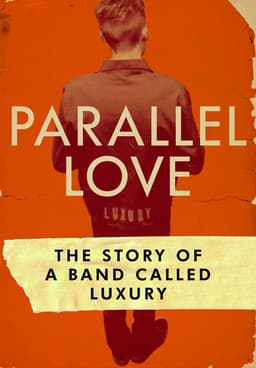 Watch Parallel Love: The Story of a Band Called Luxury - Free Movies