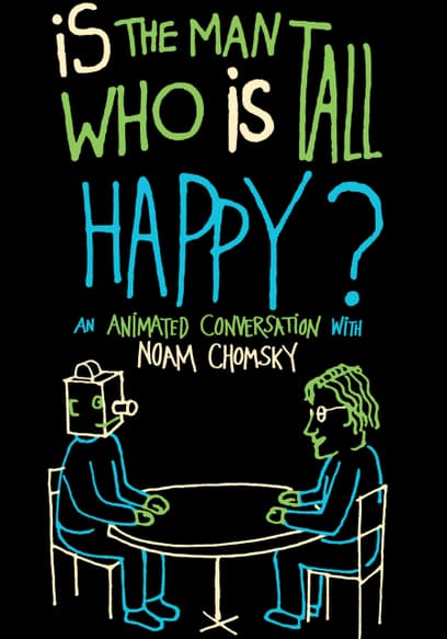 Is the Man Who Is Tall Happy?: An Animated Conversation With Noam Chomsky