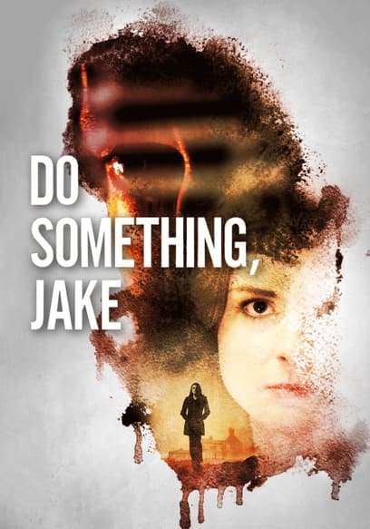 Do Something, Jake